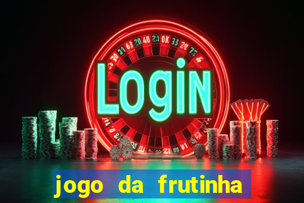 jogo da frutinha que paga dinheiro